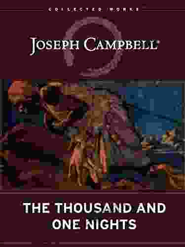 The Thousand And One Nights (The Collected Works Of Joseph Campbell)