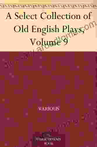 A Select Collection Of Old English Plays Volume 9