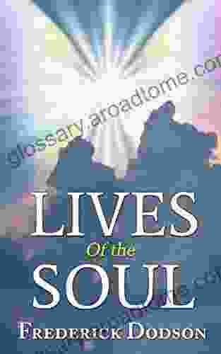 Lives of the Soul Frederick Dodson