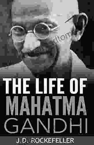 The Life Of Mahatma Gandhi (J D Rockefeller S Club)