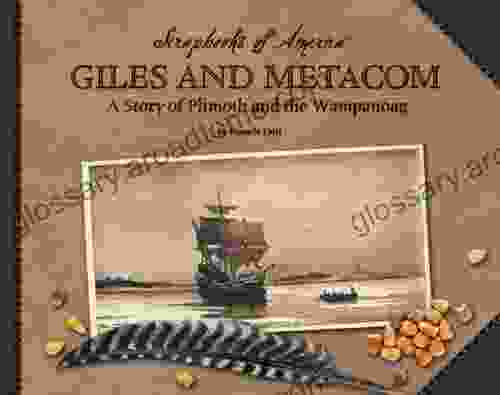 Giles And Metacom: A Story Of Plimoth And The Wampanoag (Scrapbooks Of America)