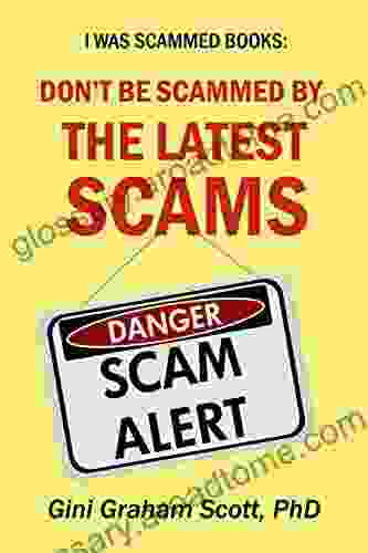 I Was Scammed: Don T Be Scammed By The Latest Scams (I Was Scammed: Don T Be Scammed By)