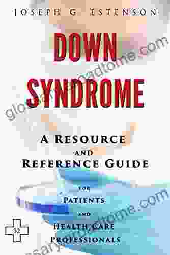 Down Syndrome A Reference Guide (BONUS DOWNLOADS) (The Hill Resource And Reference Guide 153)