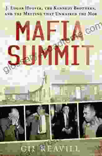 Mafia Summit: J Edgar Hoover The Kennedy Brothers And The Meeting That Unmasked The Mob