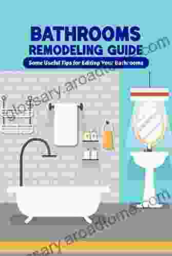 Bathrooms Remodeling Guide: Some Useful Tips For Editing Your Bathrooms: Editing And Decorating Your Bathrooms