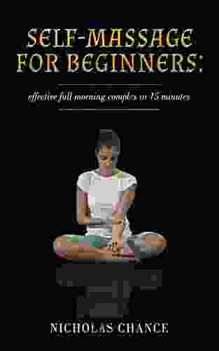 SELF MASSAGE FOR BEGINNERS: Effective Full Morning Complex In 15 Minutes (Personal Morning Complex 2)