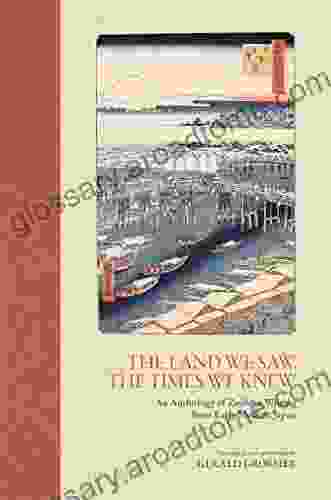 The Land We Saw The Times We Knew: An Anthology Of Zuihitsu Writing From Early Modern Japan