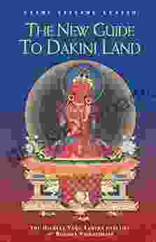 The New Guide To Dakini Land: The Highest Yoga Tantra Practice Of Buddha Vajrayogini