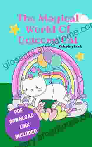 The Magical World Of Unicorn Cat Coloring Book: Easy Fun Coloring For All Ages With 27 Cute Unicorn Cat Pages To Color And Spark Imagination