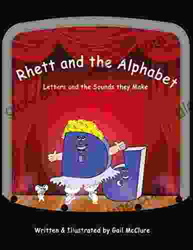 Rhett And The Alphabet: Letters And The Sounds Featuring The McClure Method