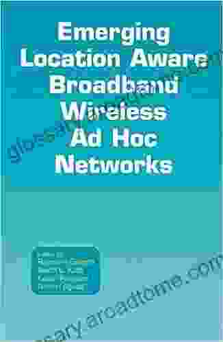 Emerging Location Aware Broadband Wireless Ad Hoc Networks