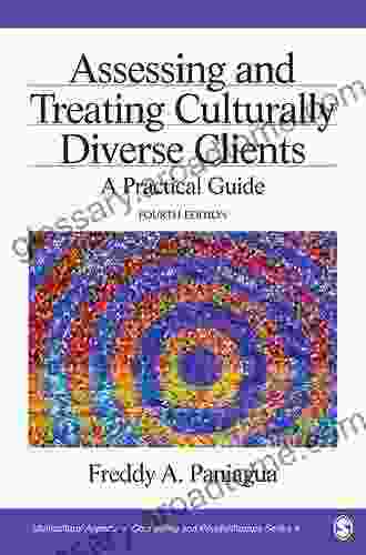 Assessing And Treating Culturally Diverse Clients: A Practical Guide (Multicultural Aspects Of Counseling And Psychotherapy 4)