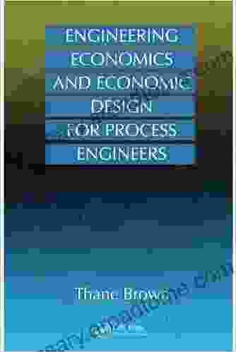 Engineering Economics And Economic Design For Process Engineers