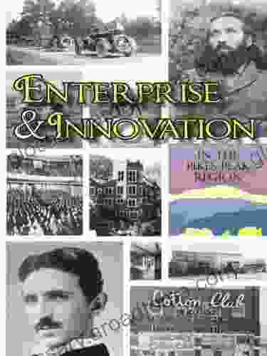 Enterprise And Innovation In The Pikes Peak Region (Regional History Series)