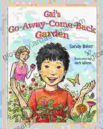 Gai S Go Away Come Back Garden Sandy Baker