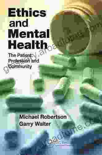 Ethics And Mental Health: The Patient Profession And Community