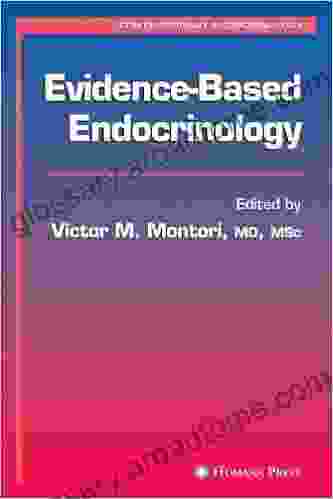 Evidence Based Endocrinology (Contemporary Endocrinology) Victor M Montori