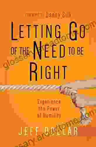 Letting Go of the Need to Be Right: Experience the Power of Humility