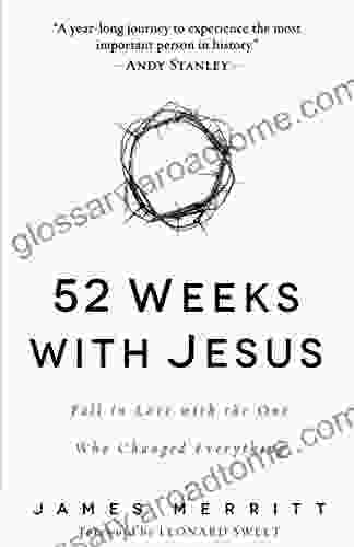 52 Weeks With Jesus: Fall In Love With The One Who Changed Everything