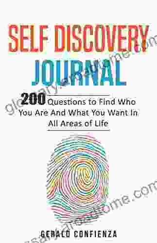 Self Discovery Journal: 200 Questions To Find Who You Are And What You Want In All Areas Of Life (Self Discovery Journal Self Discovery Questions)