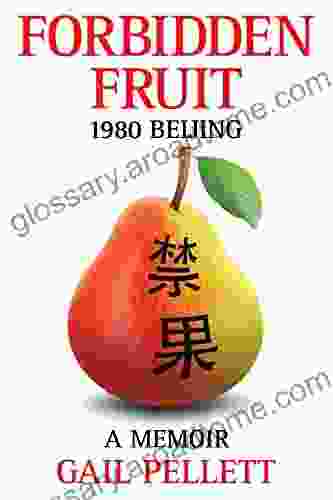 Forbidden Fruit: 1980 Beijing A Memoir (DEEP TRAVEL 1)