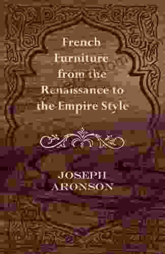 French Furniture From The Renaissance To The Empire Style