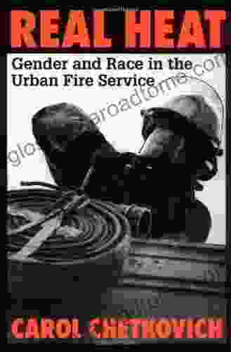 Real Heat: Gender and Race in the Urban Fire Service