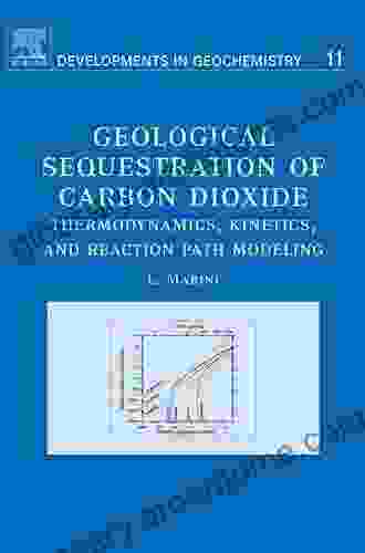 Geological Sequestration Of Carbon Dioxide: Thermodynamics Kinetics And Reaction Path Modeling (ISSN 11)