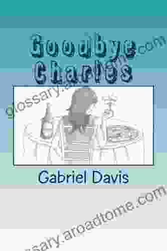 Goodbye Charles Gabriel Davis