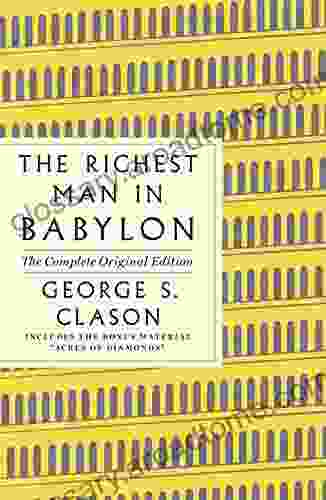 The Richest Man In Babylon: The Complete Original Edition Plus Bonus Material: (A GPS Guide To Life) (GPS Guides To Life)