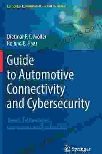 Guide To Automotive Connectivity And Cybersecurity: Trends Technologies Innovations And Applications (Computer Communications And Networks)