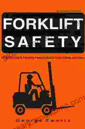 Forklift Safety: A Practical Guide To Preventing Powered Industrial Truck Incidents And Injuries