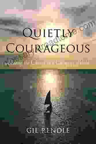 Quietly Courageous: Leading The Church In A Changing World