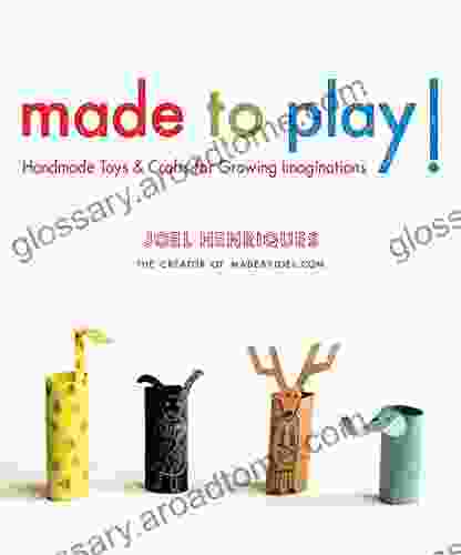 Made To Play : Handmade Toys And Crafts For Growing Imaginations