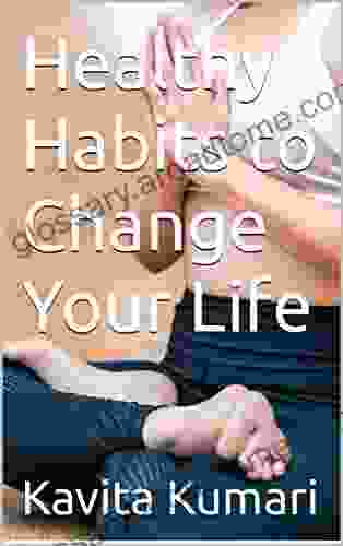 Healthy Habits To Change Your Life