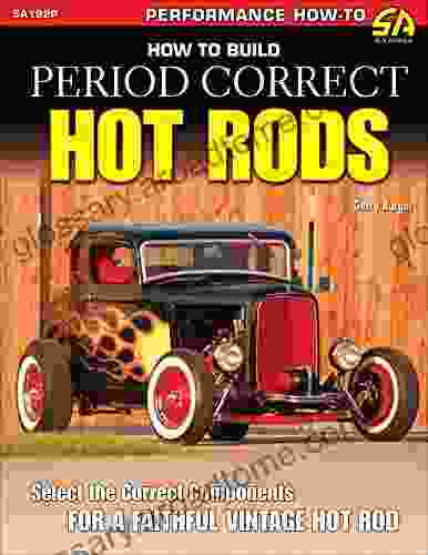 How To Build Period Correct Hot Rods