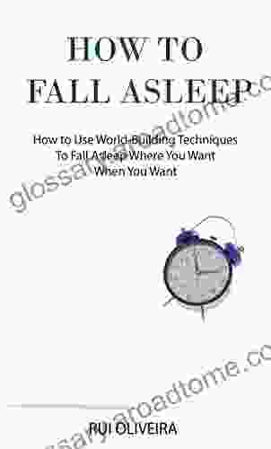 How To Fall Asleep: Learn How To Use World Building Techniques To Help You Deal With Sleep Problems