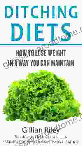 DITCHING DIETS: How To Lose Weight In A Way You Can Maintain