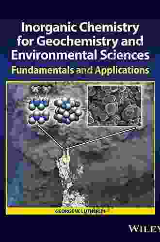 Inorganic Chemistry For Geochemistry And Environmental Sciences: Fundamentals And Applications