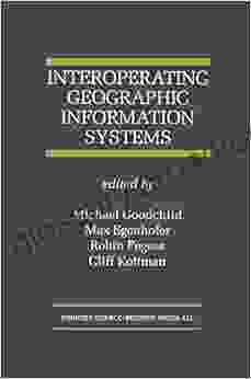 Interoperating Geographic Information Systems (The Springer International in Engineering and Computer Science 495)