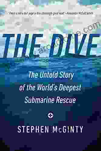 The Dive: The Untold Story Of The World S Deepest Submarine Rescue