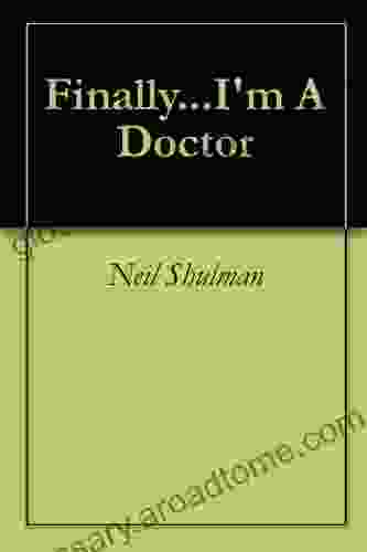 Finally I M A Doctor Neil Shulman