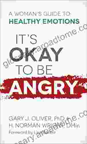 It S Okay To Be Angry: A Woman S Guide To Healthy Emotions