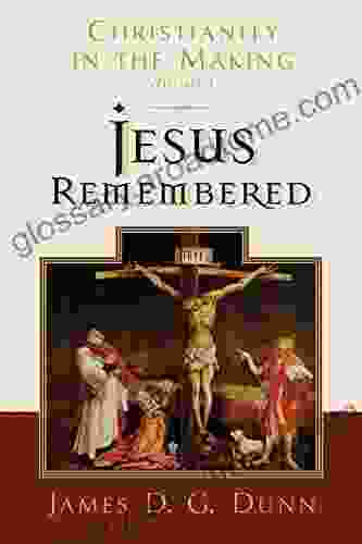 Jesus Remembered: Christianity In The Making Volume 1