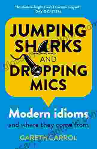 Jumping Sharks And Dropping Mics: Modern Idioms And Where They Come From