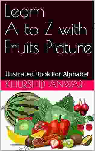 Learn A To Z With Fruits Picture: Illustrated For Alphabet