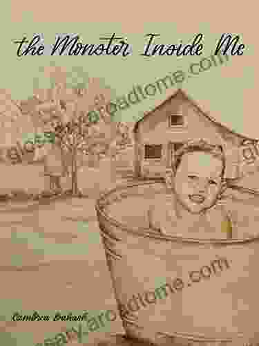 The Monster Inside Me: Life Stories Of Physical Sexual Emotional Abuse And Redemption