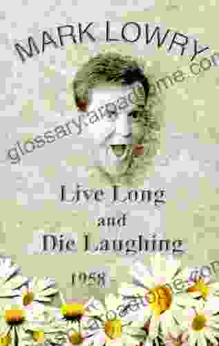 Live Long Die Laughing Mark Lowry