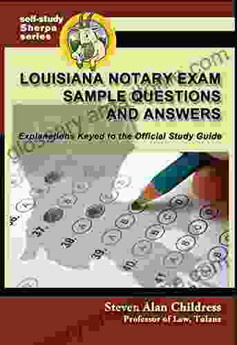 Louisiana Notary Exam Sample Questions And Answers: Explanations Keyed To The Official Study Guide