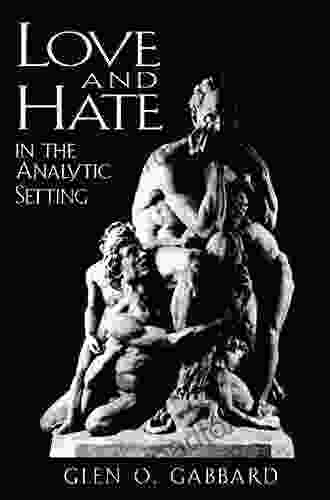 Love And Hate In The Analytic Setting (The Library Of Object Relations)